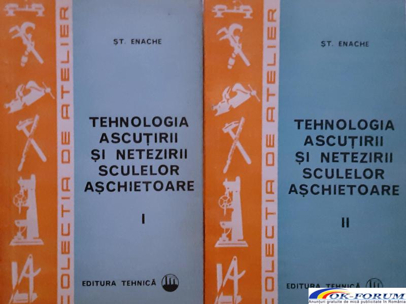 Tehnologia ascutirii sculelor aschietoare Editura Tehnica 1973 - 1